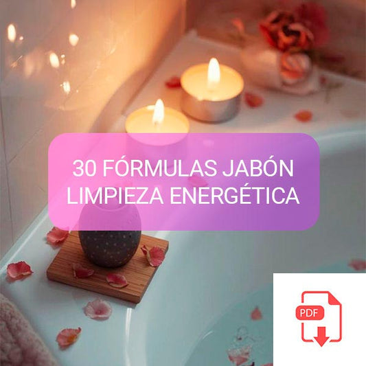 RECETARIO 30 Recetas ALQUIMIA EN EL AGUA:JABONES PARA LIMPIEZA ENERGÉTICA (GLICERINA)