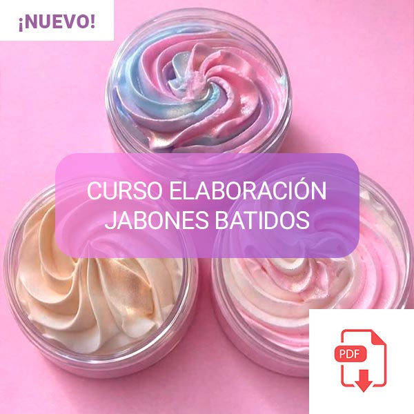 CURSO ELBORACIÓN JABONES BATIDOS (WHIPPED SOAP) 20 FÓRMULAS