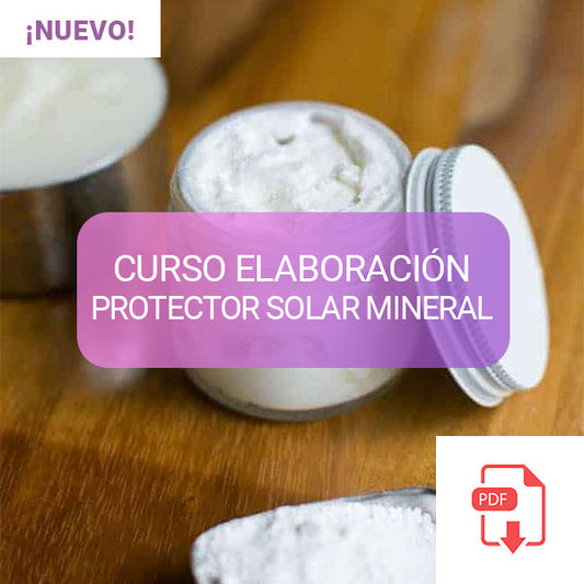 CURSO ELABORACIÓN  PROTECTOR SOLAR MINERAL (SÓLIDOS Y LÍQUIDOS) 28 FÓRMULAS