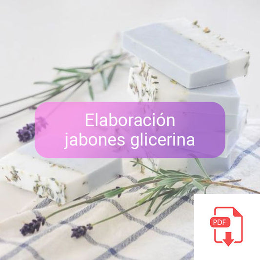 CURSO ELABORACIÓN JABONES DE GLICERINA POR DERRETIDO Y VERTIDO con 10 FÓRMULAS