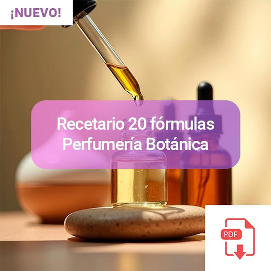 RECETARIO 20 FÓRMULAS PERFUMERÍA BOTÁNICA